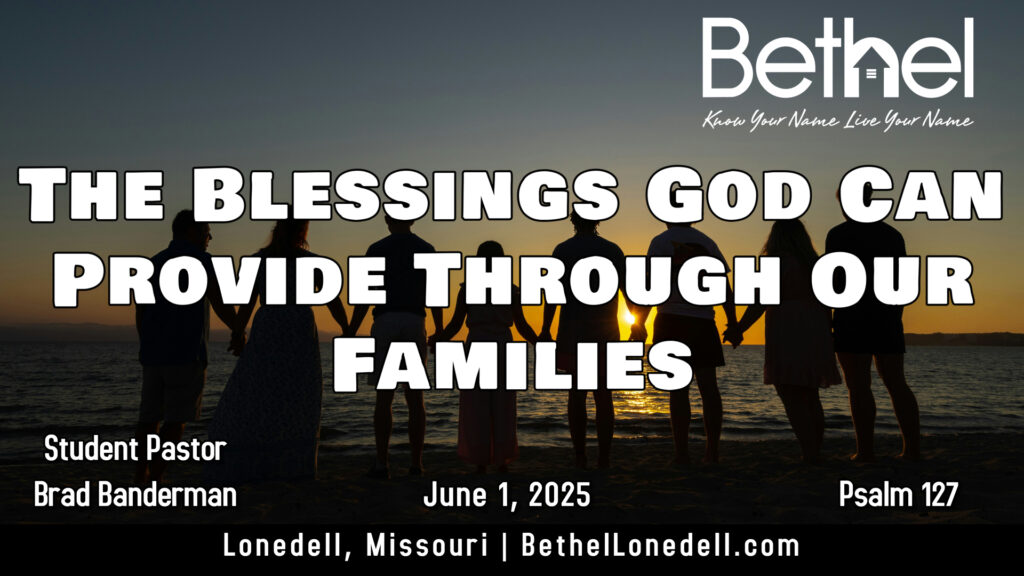 The Blessings God Can Provide Through Our Families