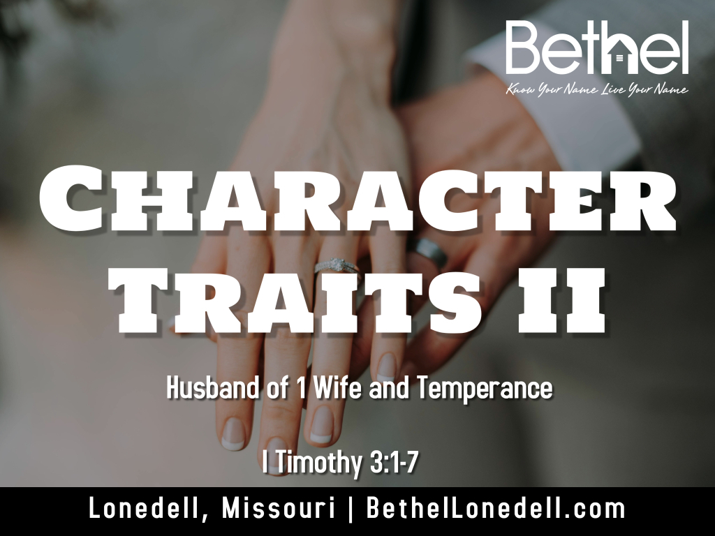 Character Traits 2 - Husband of one wife and temperance