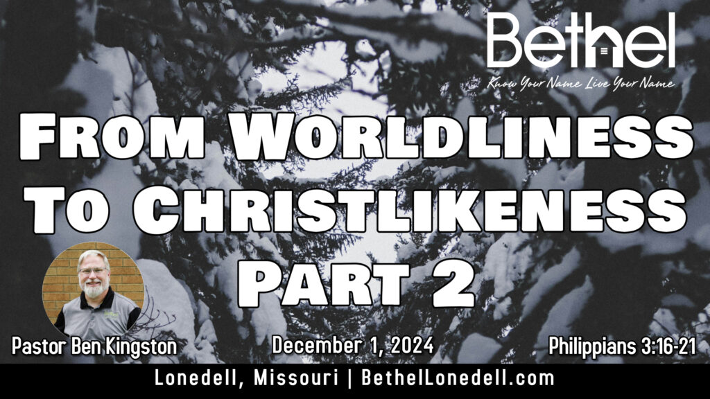 from worldliness to Christlikeness Part 2