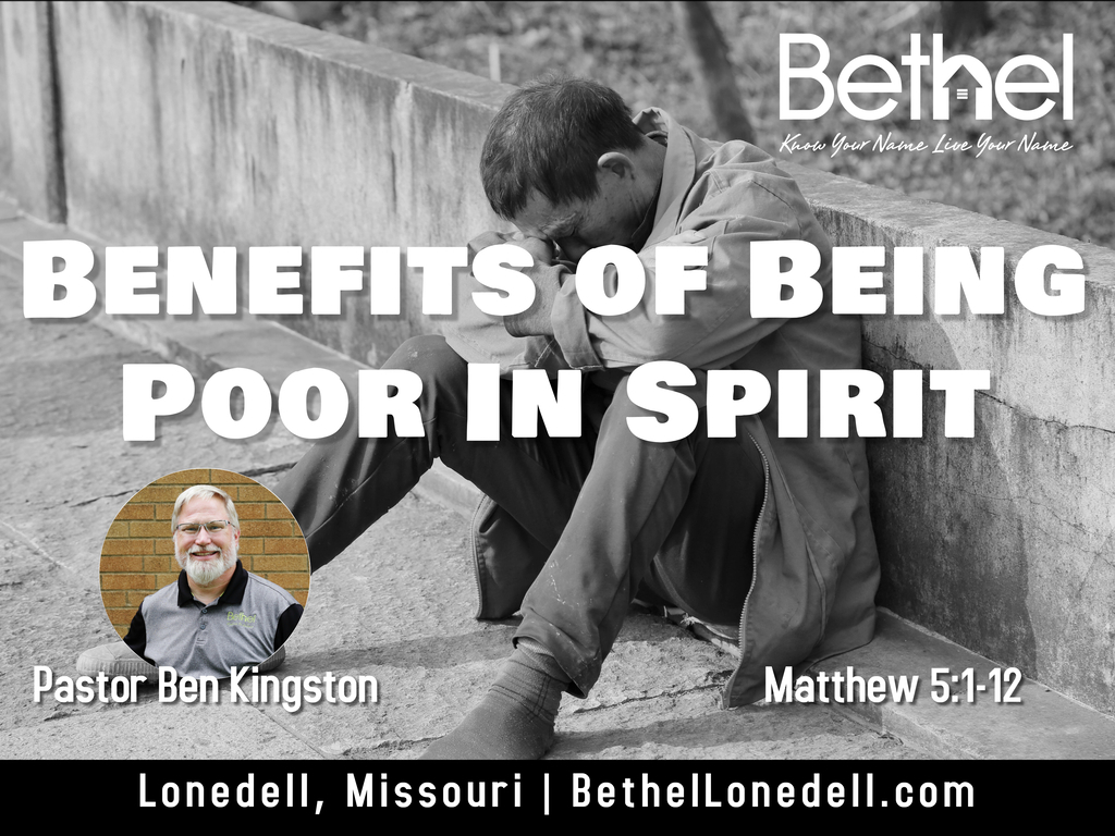 Benefits Of Being Poor In Spirit Bethel Baptist Church