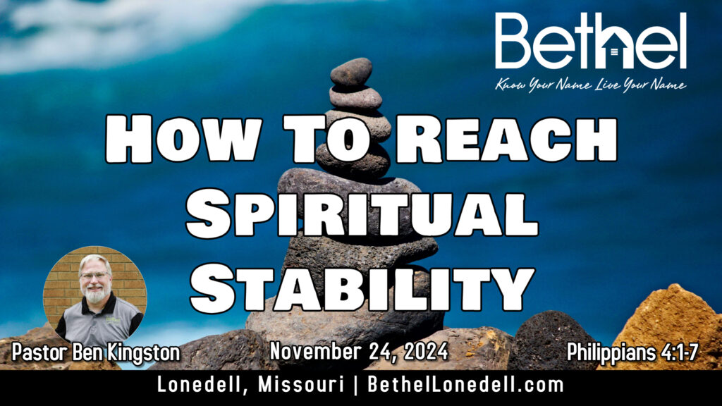 How to reach spiritual stability. Philippians 4:1-7