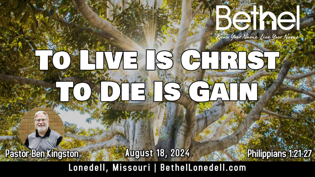 To live Christ to die is gain